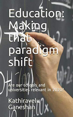 9781707442089: Education: Making that paradigm shift: Are our schools and universities relevant in 2020? (EDUCATION 2020)