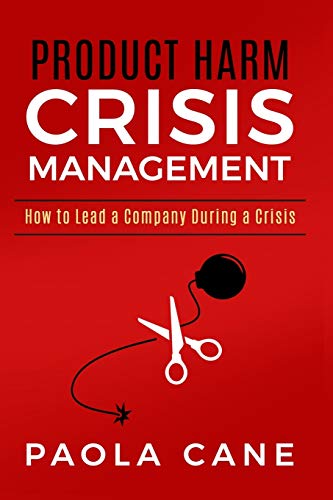 9781707455348: PRODUCT HARM CRISIS MANAGEMENT: How to Lead a Company during Crisis