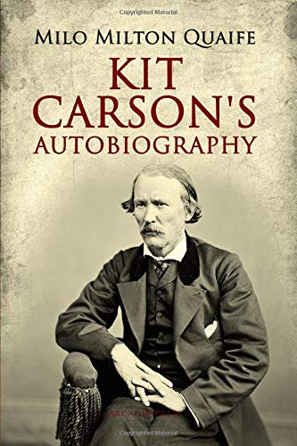 Beispielbild fr Kit Carson's Autobiography zum Verkauf von ThriftBooks-Atlanta