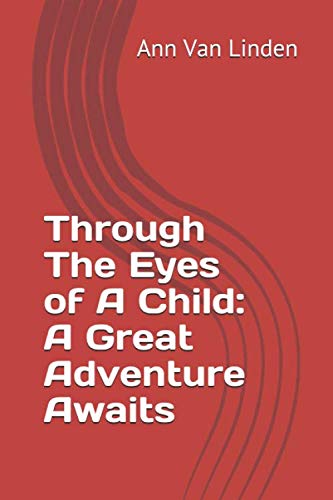 Stock image for Through The Eyes of A Child: A Great Adventure Awaits for sale by Revaluation Books