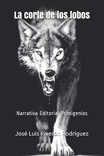 Beispielbild fr La corte de los lobos: Narrativa Editorial Primigenios zum Verkauf von Revaluation Books