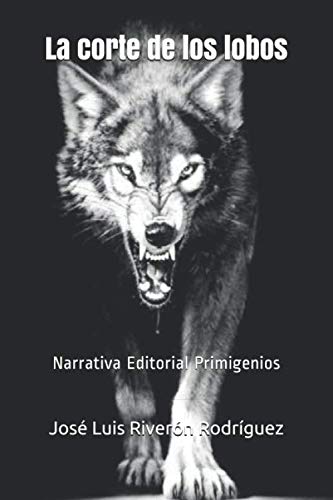 Imagen de archivo de La corte de los lobos: Narrativa Editorial Primigenios a la venta por Revaluation Books