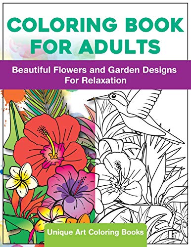 Stock image for Coloring Book for Adults: Beautiful Flowers and Garden Designs - Giant Adult Coloring Book with Stress Relieving Designs for Relaxation for sale by SecondSale