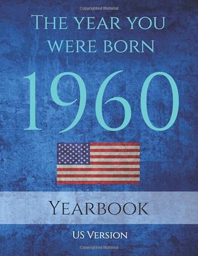 Imagen de archivo de The Year You Were Born 1960 USA: 93 page A4 1960 USA yearbook full of interesting facts about the year you were born including topics on: The Cost of . Music, Book Publications and People in Power. a la venta por ThriftBooks-Atlanta