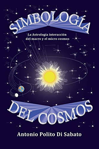 Beispielbild fr Simbologa del Cosmos: La astrologa interaccin del macro y el micro cosmos (Spanish Edition) zum Verkauf von Save With Sam