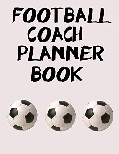 Stock image for Football Coach Planner Book: Essential book for football or soccer coaches for sale by Revaluation Books