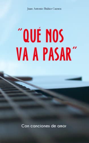 Beispielbild fr QU NOS VA A PASAR": (Con canciones de amor) (Spanish Edition) zum Verkauf von Lucky's Textbooks