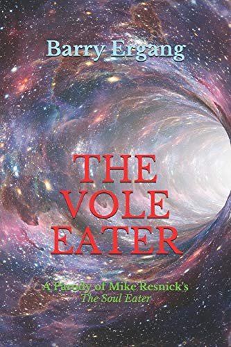 9781707662357: THE VOLE EATER: A Parody of Mike Resnick's "The Soul Eater"