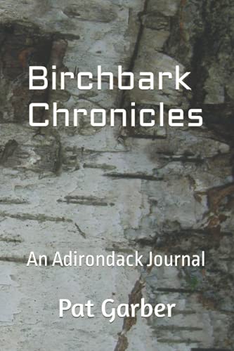 Stock image for Birchbark Chronicles: An Adirondack Journal for sale by SecondSale