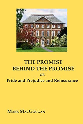 Stock image for The Promise Behind the Promise: or Pride and Prejudice and Reinsurance for sale by SecondSale