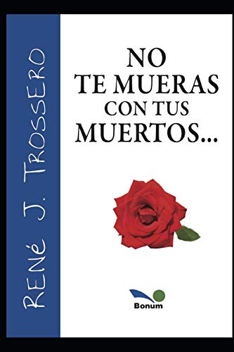 9781707714544: NO TE MUERAS CON TUS MUERTOS (Ren Trossero) (Spanish Edition)