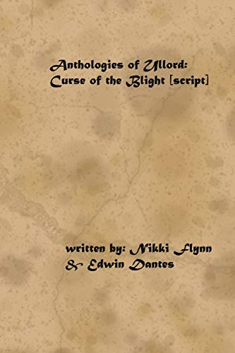 Stock image for Anthologies of Ullord: The Curse of the Blight (Script) for sale by Lucky's Textbooks