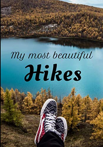 Stock image for My most beautiful hikes: This journal will be ideal for nature lovers and for each of their hikes. This logbook contains 125 prefabricated pages to make sure you don't forget anything. for sale by Revaluation Books