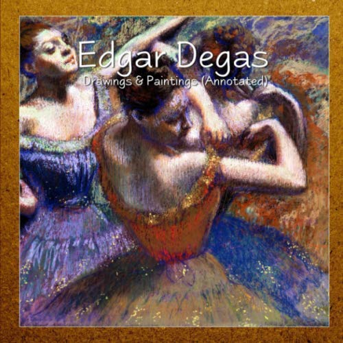 Stock image for Edgar Degas: Drawings & Paintings (Annotated) for sale by Revaluation Books