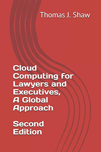 Stock image for Cloud Computing for Lawyers and Executives, A Global Approach, Second Edition for sale by Better World Books: West