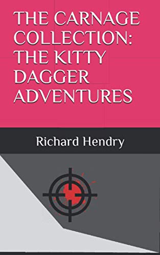 Imagen de archivo de THE CARNAGE COLLECTION: THE KITTY DAGGER ADVENTURES a la venta por Revaluation Books