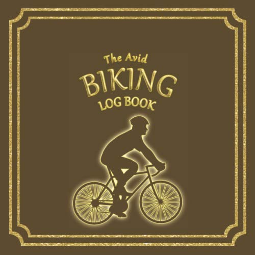 Beispielbild fr The Avid Biking Log Book: Log Style Book for Biking/Cycling/Spinning Classes and Training | 8.5" x 8.5" | Brown Cover zum Verkauf von Revaluation Books