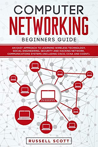 Imagen de archivo de Computer Networking Beginners Guide: An Easy Approach to Learning Wireless Technology, Social Engineering, Security and Hacking Network, Communications Systems (Including CISCO, CCNA and CCENT). a la venta por SecondSale