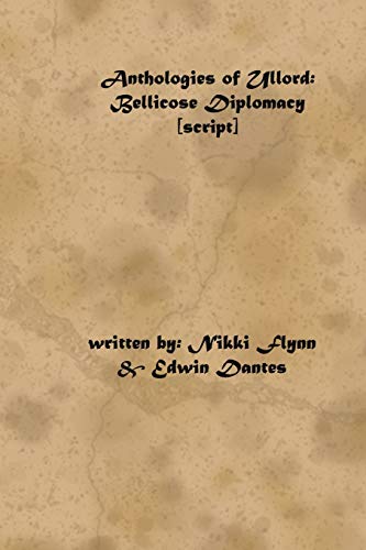 Stock image for Anthologies of Ullord: Bellicose Diplomacy script for sale by Lucky's Textbooks