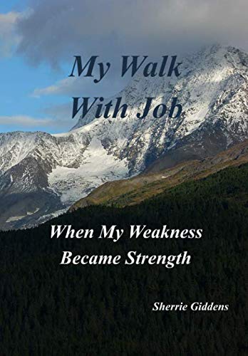 Imagen de archivo de My Walk With Job: When My Weakness Became Strength a la venta por Revaluation Books