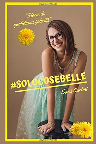 Beispielbild fr #SOLOCOSEBELLE: Storie di Quotidiana Felicit zum Verkauf von Revaluation Books