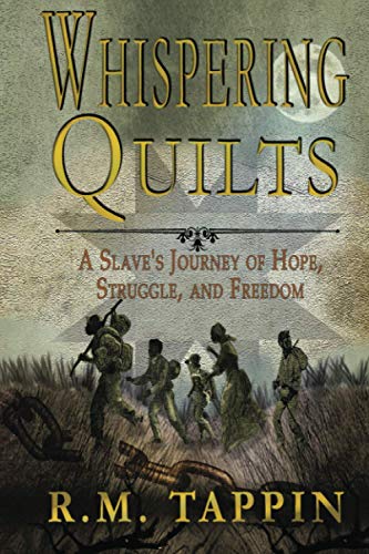 Stock image for Whispering Quilts: A Slaves Journey of Hope, Struggle, and Freedom for sale by Goodwill of Colorado