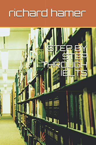 Imagen de archivo de STEP BY STEP THROUGH IELTS a la venta por Revaluation Books