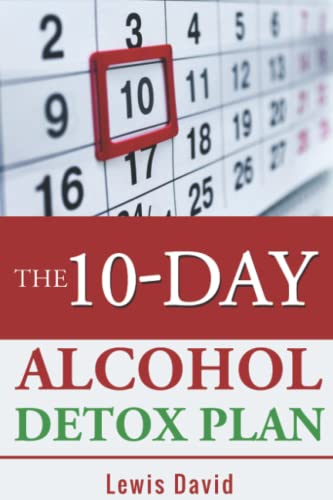 9781708033057: The 10-Day Alcohol Detox Plan: Stop Drinking Easily & Safely (Sober Living Books)