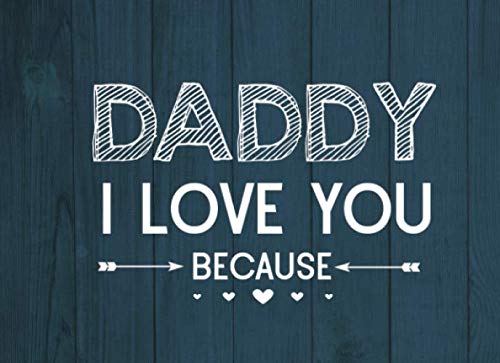 Imagen de archivo de Daddy I Love You Because: Prompted Book with Blank Lines to Write the Reasons Why You Love Your Awesome Dad a la venta por Revaluation Books
