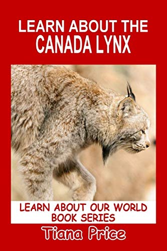 Beispielbild fr Learn About the Canada Lynx (Learn About Our World, Vol 14) zum Verkauf von Revaluation Books