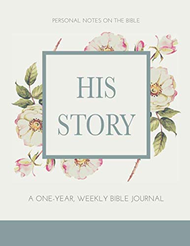 Stock image for His Story Bible Journal: A One-Year, Weekly Bible Journal for sale by Revaluation Books