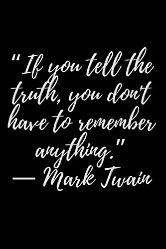 Stock image for If you tell the truth, you don't have to remember anything." ? Mark Twain: Motivational Notebook, Journal, Diary (110 Pages, Lined 6 x 9) for sale by Revaluation Books