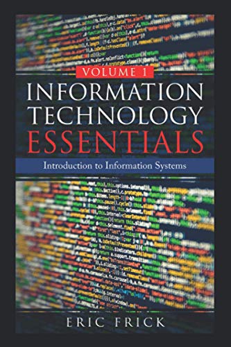 Beispielbild fr Information Technology Essentials Volume 1: Introduction to Information Systems zum Verkauf von WorldofBooks