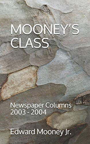 Stock image for MOONEY?S CLASS: Newspaper Columns : 2003 - 2004 (Mooney's Class Columns) for sale by Lucky's Textbooks