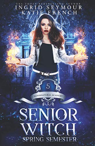 9781708190644: Supernatural Academy: Senior Witch, Spring Semester