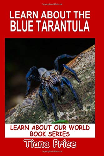 Beispielbild fr Learn About the Blue Tarantula (Learn About Our World, Vol 15) zum Verkauf von Revaluation Books