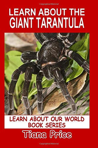 Beispielbild fr Learn About the Giant Tarantula (Learn About Our World, Vol 16) zum Verkauf von Revaluation Books