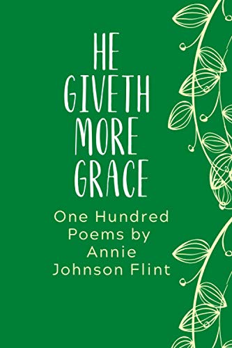 9781708275099: He Giveth More Grace: One Hundred Poems by Annie Johnson Flint