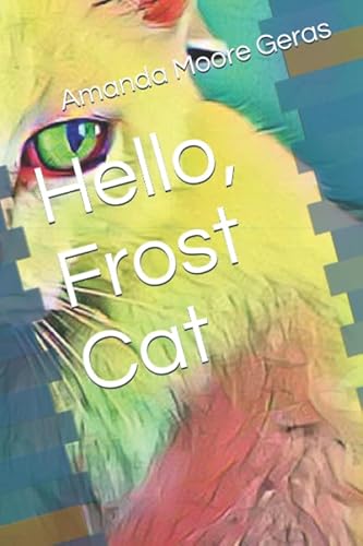 Beispielbild fr Hello, Frost Cat zum Verkauf von Revaluation Books