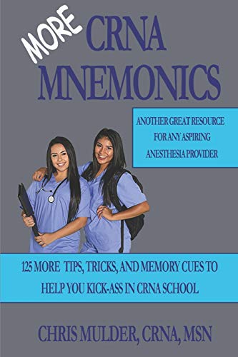 Beispielbild fr MORE CRNA Mnemonics: 125 MORE Tips, Tricks, and Memory Cues to Help You Kick-Ass in CRNA School zum Verkauf von BooksRun