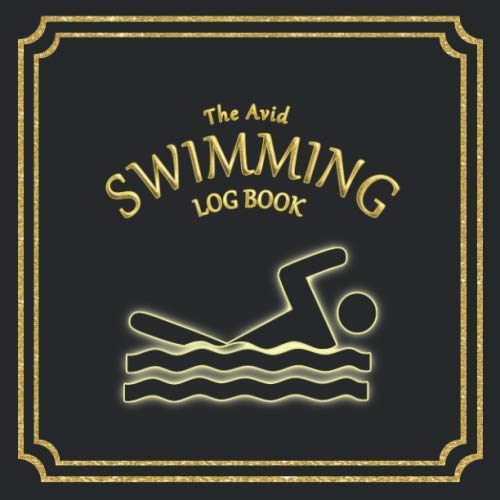 Beispielbild fr The Avid Swimming Log Book: Log Style Book for all types of Swimmers, amateur to professionals | 8.5" x 8.5" | Black Cover zum Verkauf von Revaluation Books