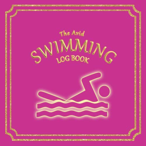 Beispielbild fr The Avid Swimming Log Book: Log Style Book for all types of Swimmers, amateur to professionals | 8.5" x 8.5" | Pink Cover zum Verkauf von Revaluation Books