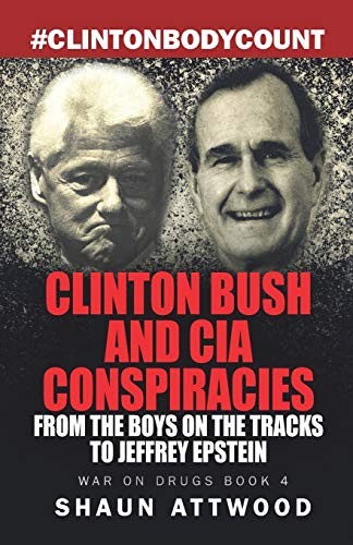 Beispielbild fr Clinton Bush and CIA Conspiracies: From The Boys on the Tracks to Jeffrey Epstein: 4 (War On Drugs) zum Verkauf von AwesomeBooks