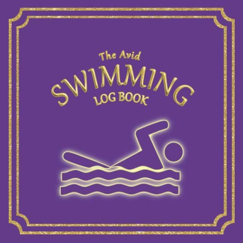 Beispielbild fr The Avid Swimming Log Book: Log Style Book for all types of Swimmers, amateur to professionals | 8.5" x 8.5" | Purple Cover zum Verkauf von Revaluation Books