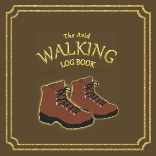 Beispielbild fr The Avid Walking Log Book: Log Style Book for all types of Walkers, health and fitness walks, amateur to competition | 8.5" x 8.5" | Brown Cover zum Verkauf von Revaluation Books