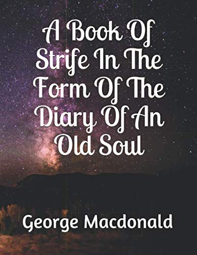 Stock image for A Book Of Strife In The Form Of The Diary Of An Old Soul for sale by Revaluation Books