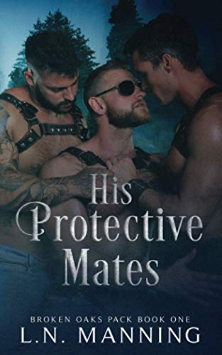 Stock image for His Protective Mates (Broken Oaks Pack) for sale by Lucky's Textbooks