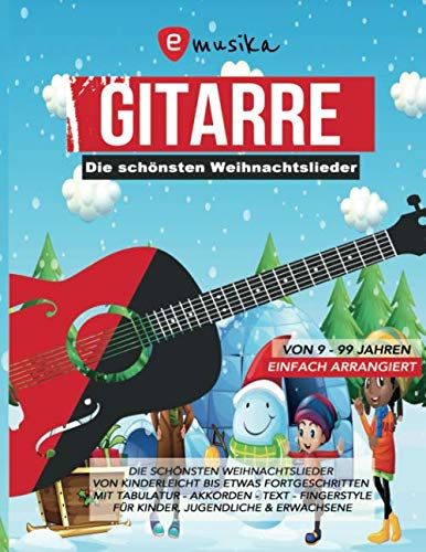 Beispielbild fr Die schnsten Weihnachtslieder fr Gitarre einfach arrangiert - Von Kinderleicht bis etwas Fortgeschritten - Mit Tabulatur, Akkorden, Text, . sowie leicht Fortgeschrittene zum Verkauf von medimops