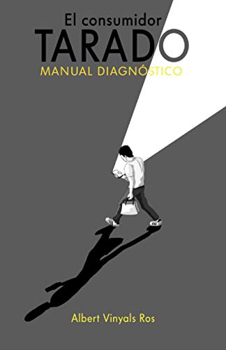 9781708365271: El consumidor tarado: Manual diagnstico de patologas del consumidor