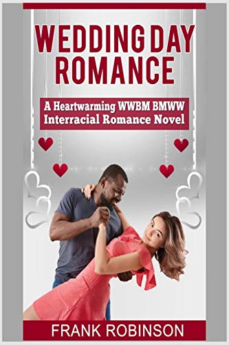 9781708366483: Wedding Day Romance: A Heartwarming WWBM BMWW Interracial Romance Novel